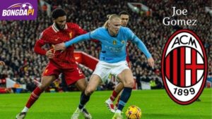 Thương vụ Joe Gomez – Canh bạc phút chót của AC Milan