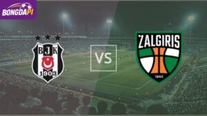 Soi Kèo Besiktas Vs Kauno Zalgiris, 00h00, 21/8, Playoff C2
