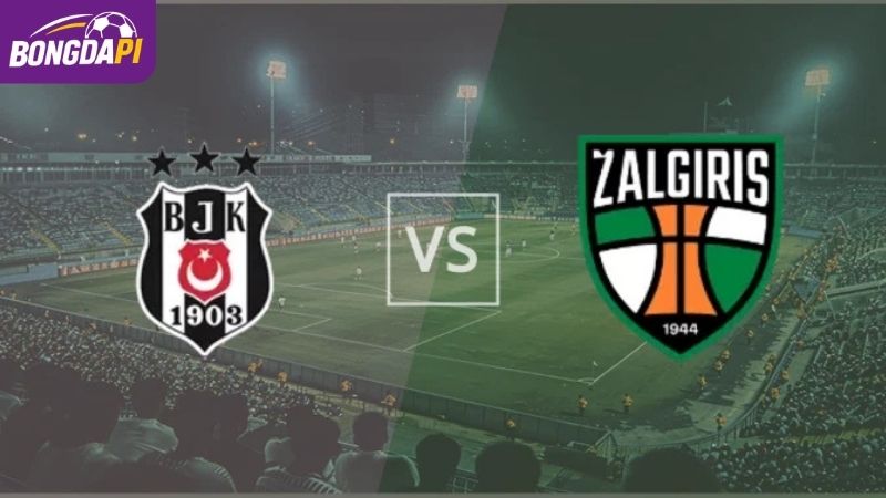 Soi Kèo Besiktas Vs Kauno Zalgiris, 0h, 21/8, Playoff C2