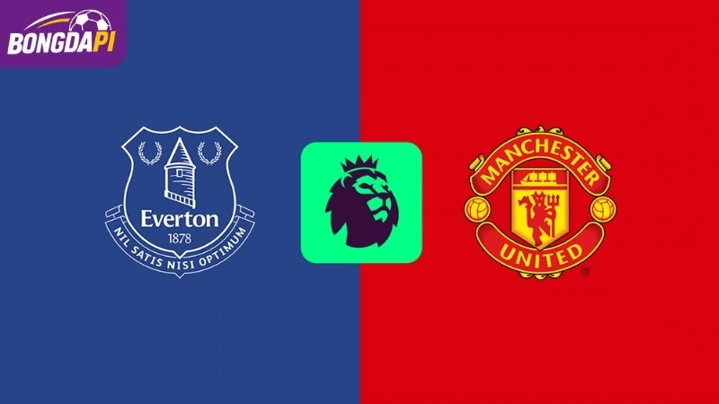 Soi Kèo Everton Vs Man Utd, 20h00, 06/09, Ngoại Hạng Anh