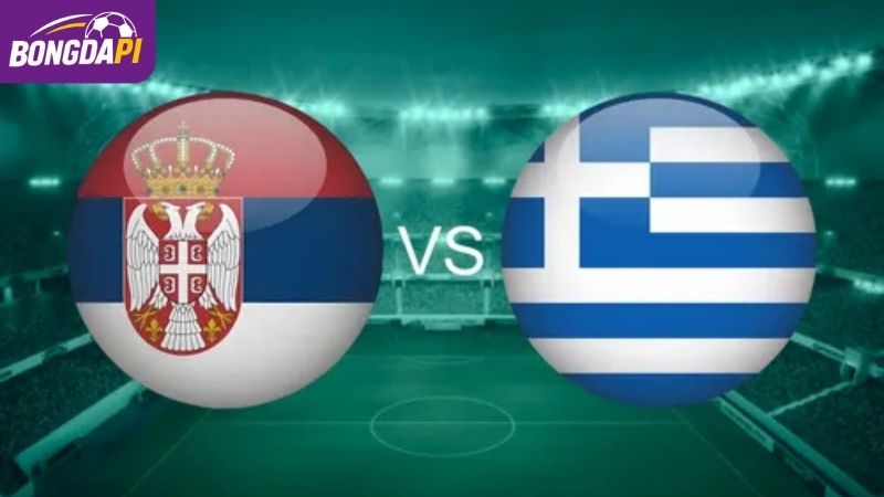 Soi Kèo Serbia vs Hy Lạp, 01h45 Ngày 25/09, Nations League